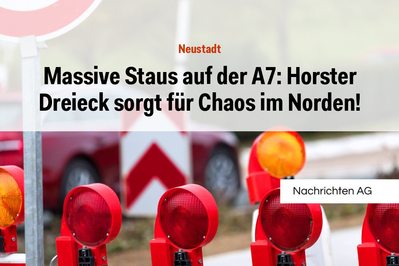 Massive Staus auf der A7: Horster Dreieck sorgt für Chaos im Norden!