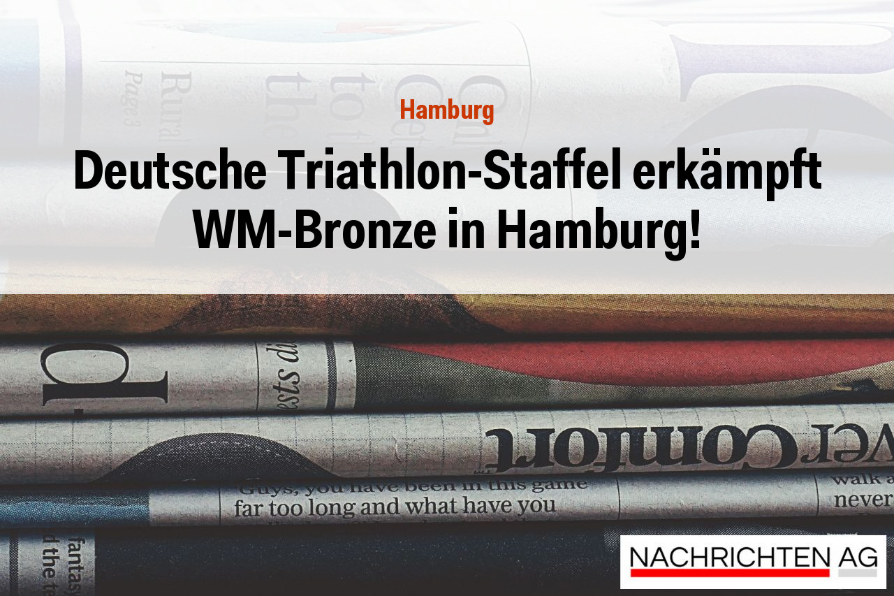Deutsche Triathlon-Staffel erkämpft WM-Bronze in Hamburg!