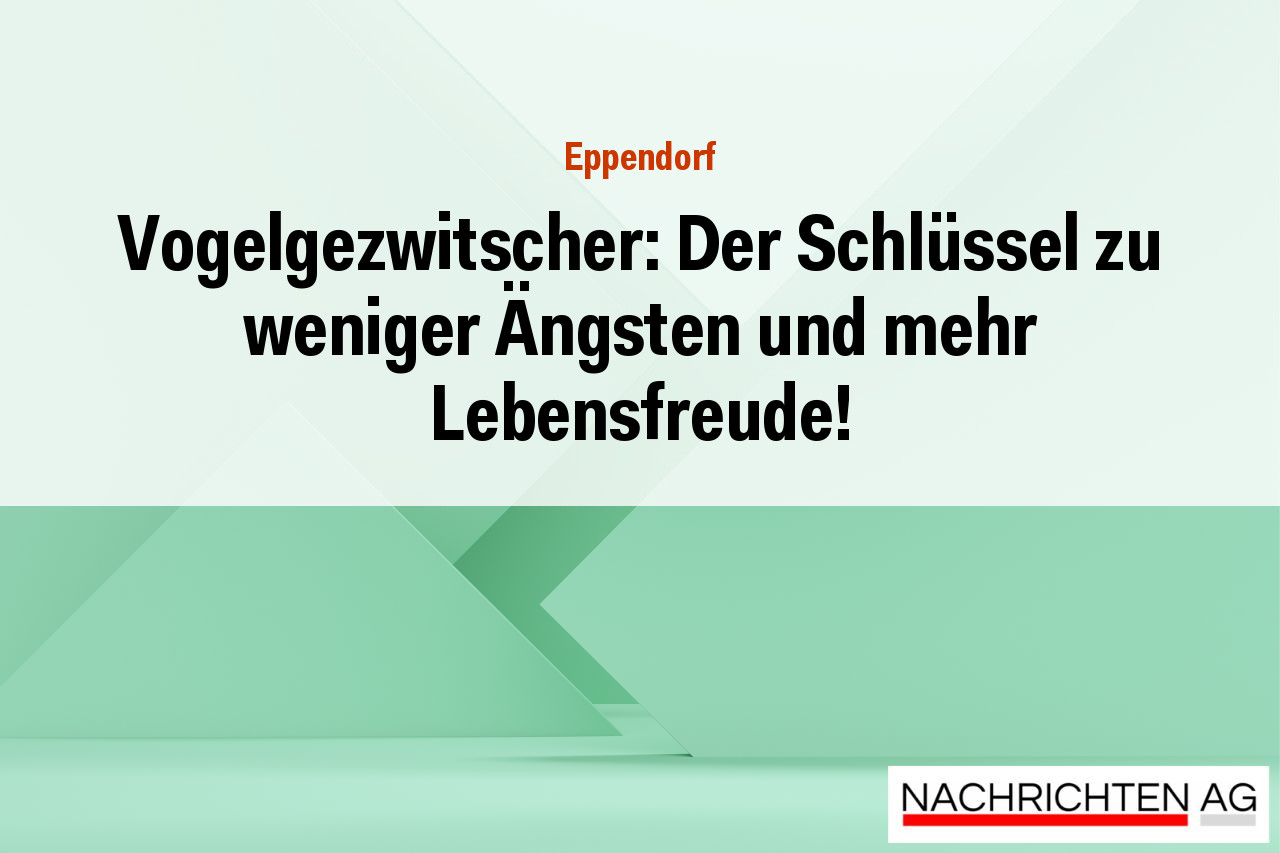 Vogelgezwitscher: Der Schlüssel zu weniger Ängsten und mehr Lebensfreude!